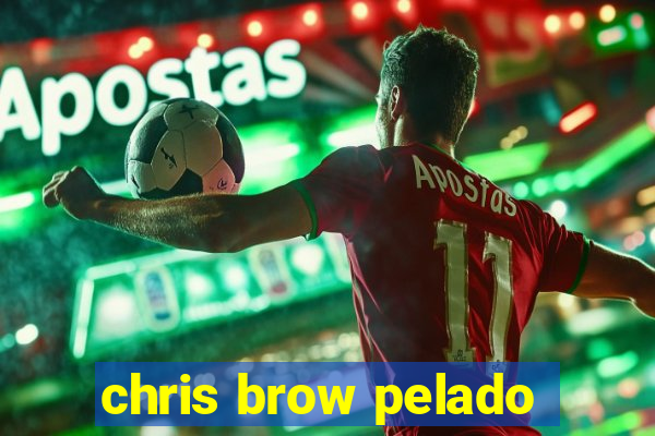 chris brow pelado